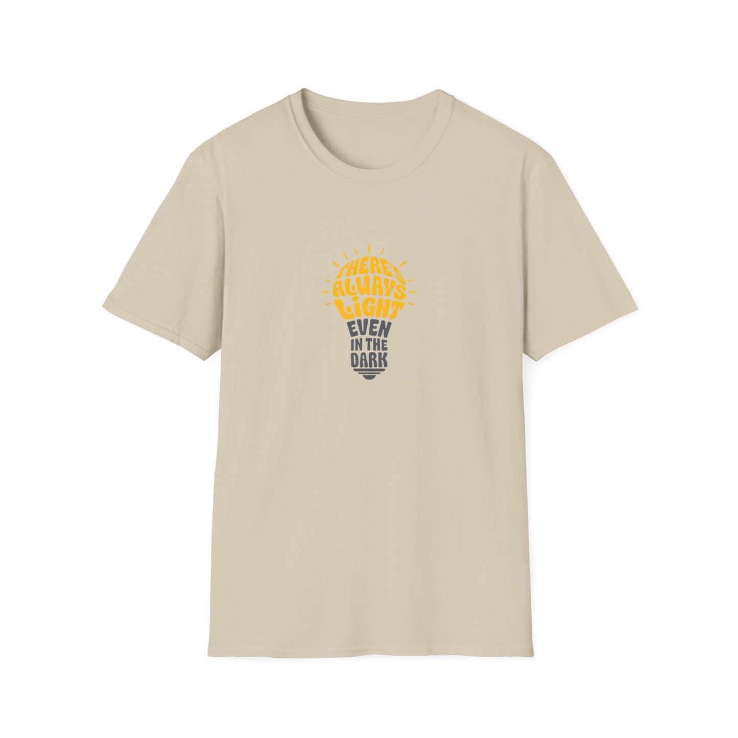There's Always Light Even in the Dark Tee