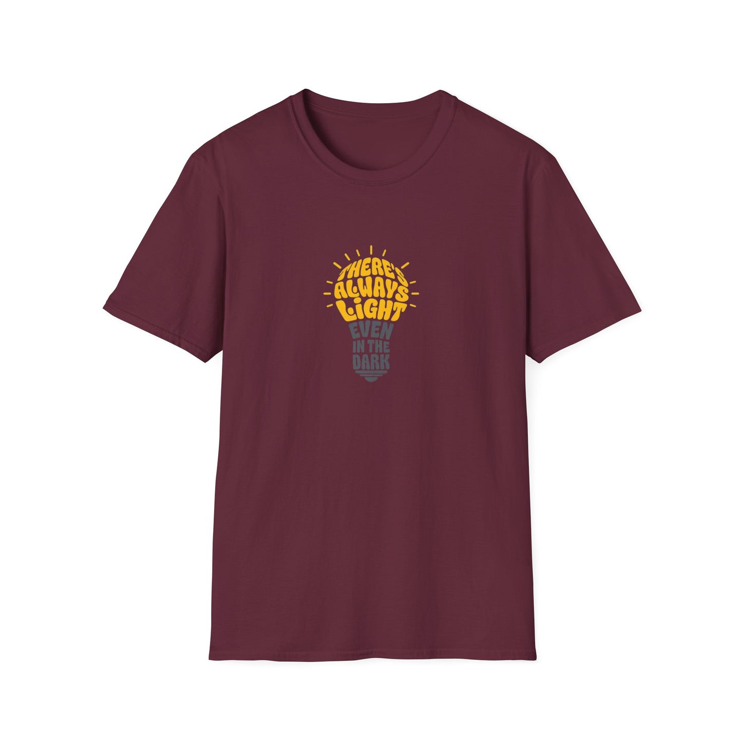 There's Always Light Even in the Dark Tee
