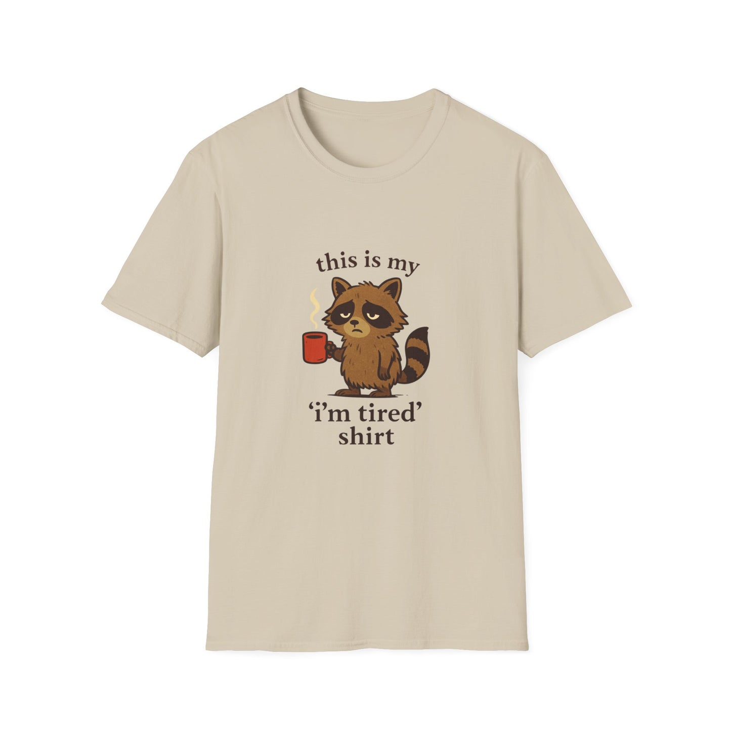 I'm Tired Raccoon Tee