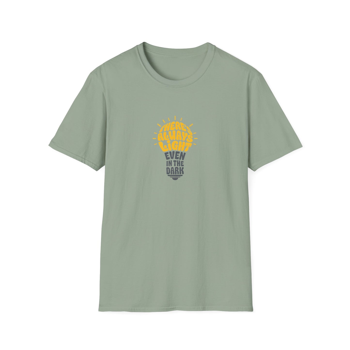 There's Always Light Even in the Dark Tee