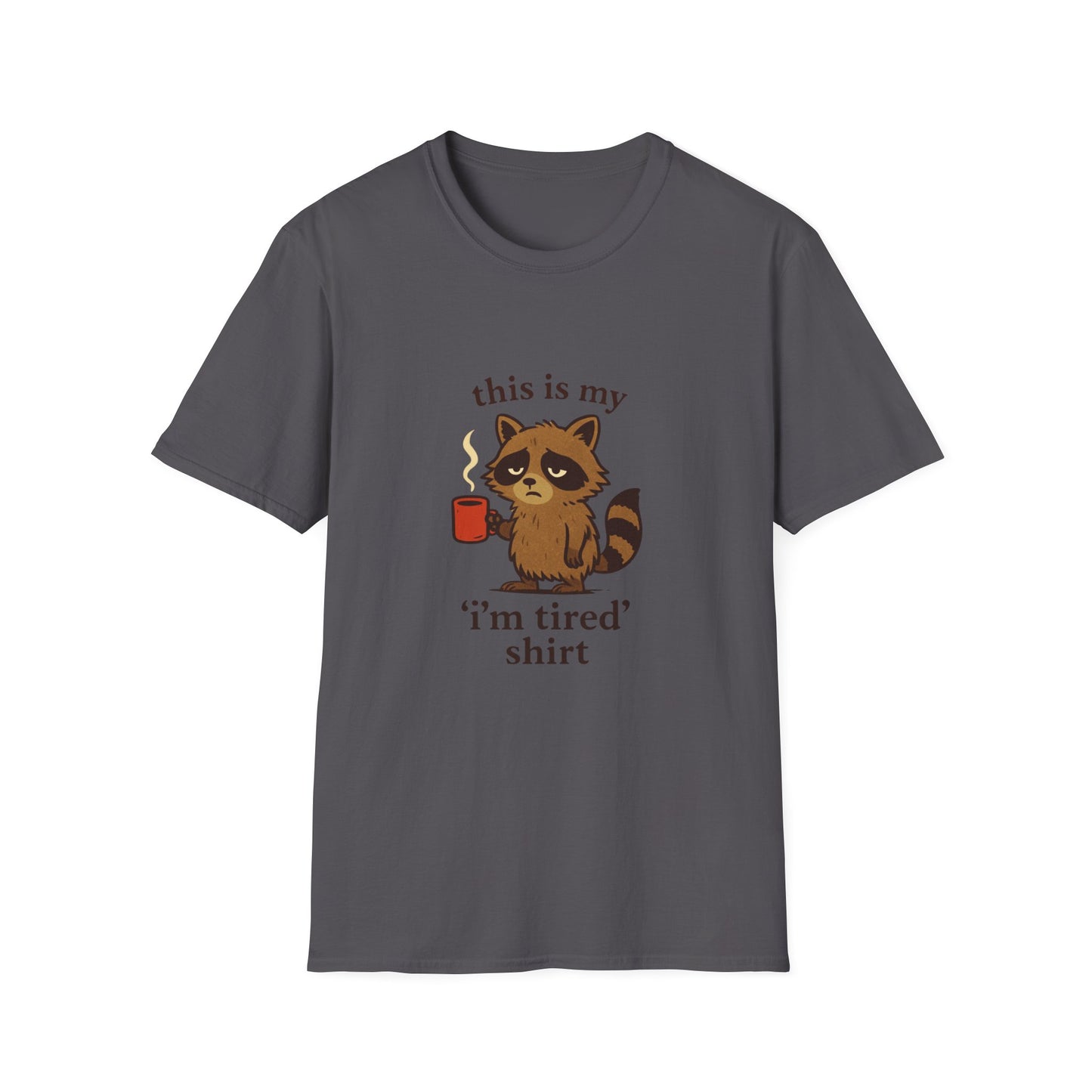 I'm Tired Raccoon Tee