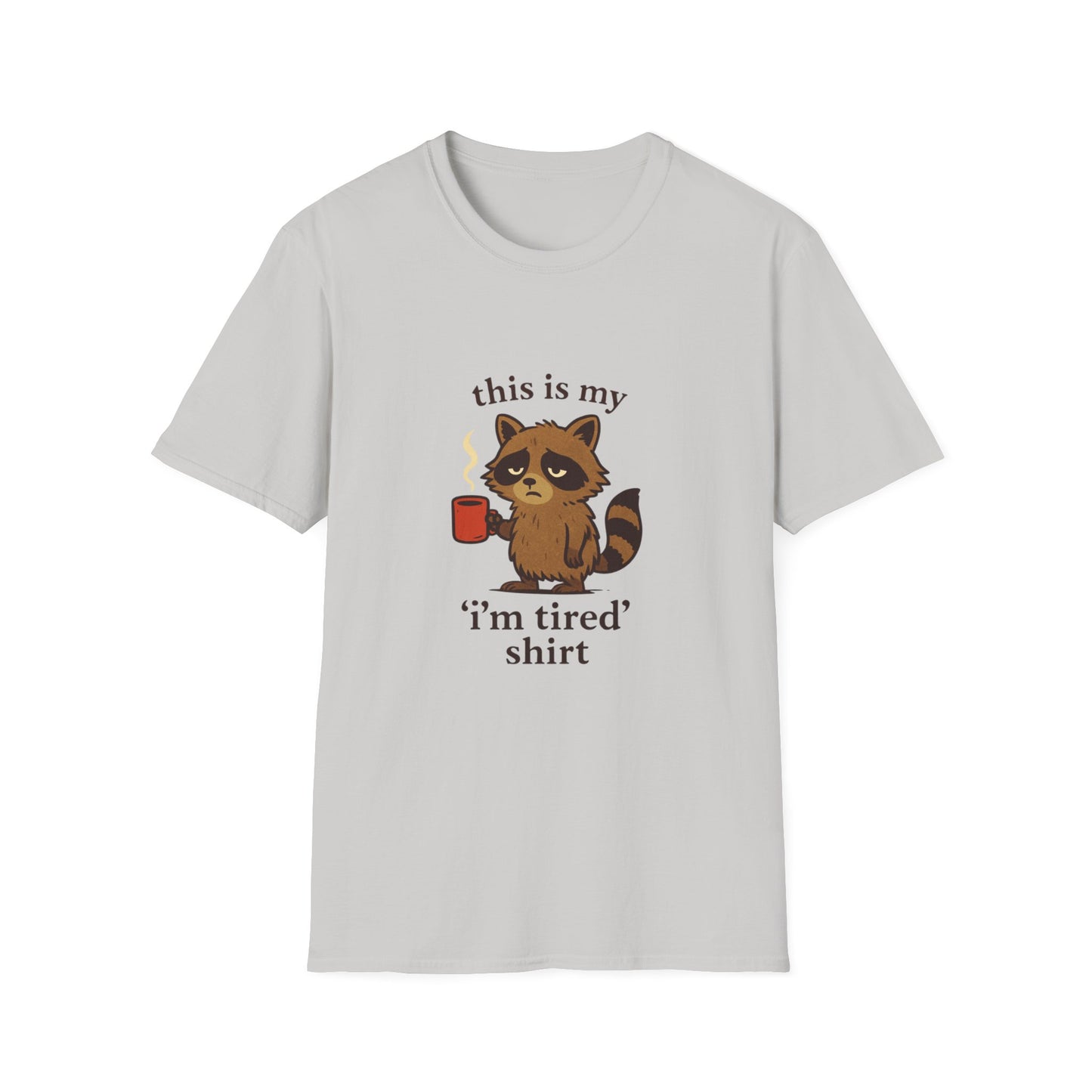 I'm Tired Raccoon Tee
