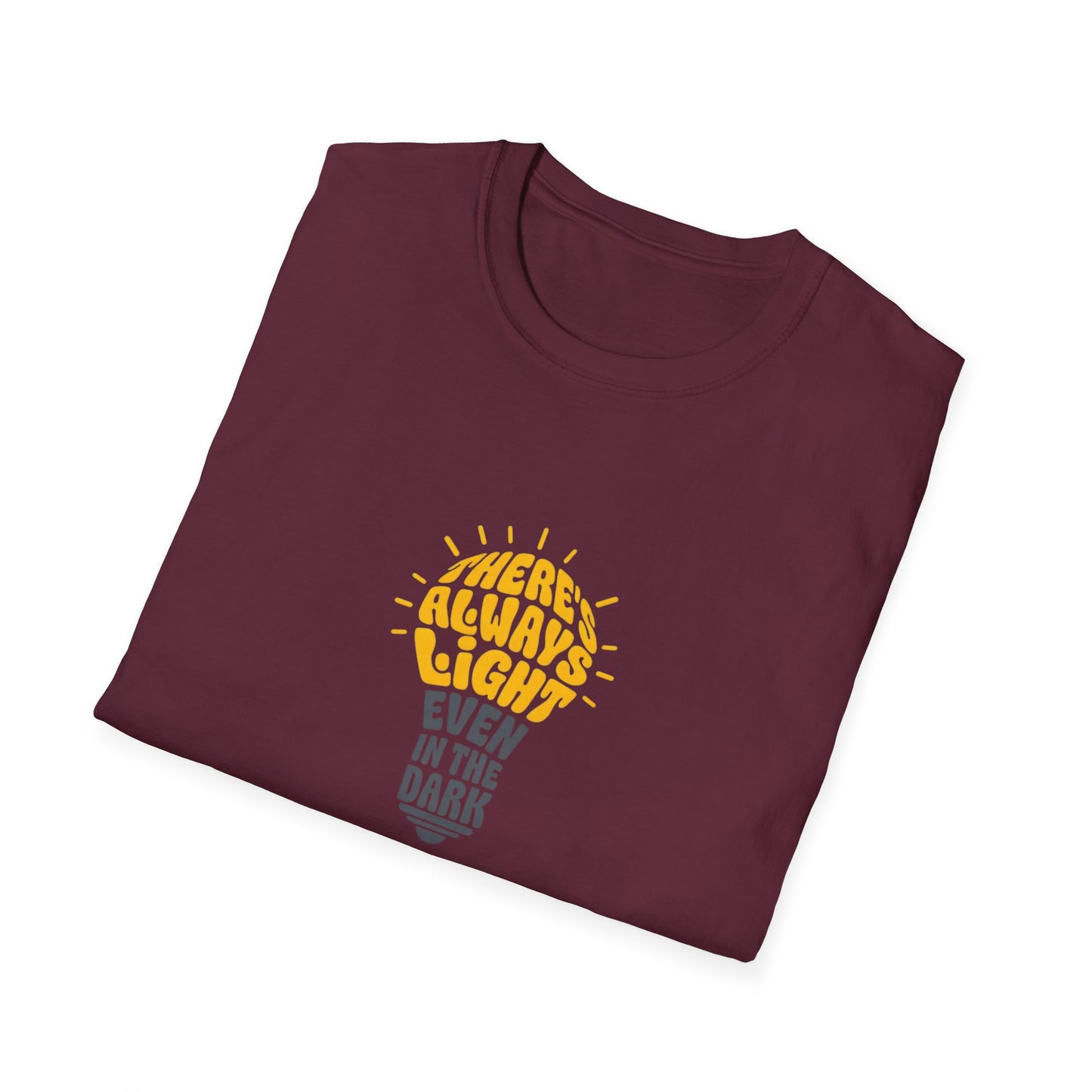 There's Always Light Even in the Dark Tee