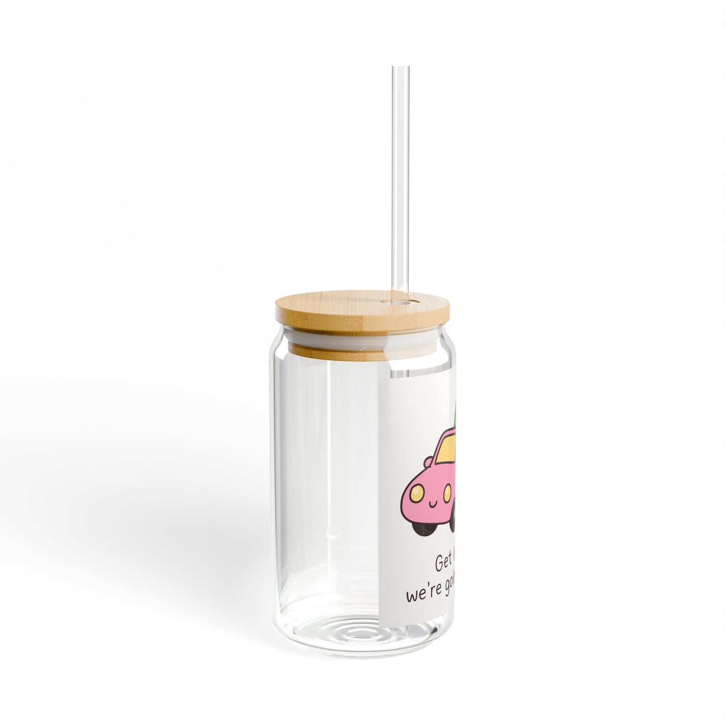 Get in Bitch Were Going (S)hopping Sipper Glass, 16oz