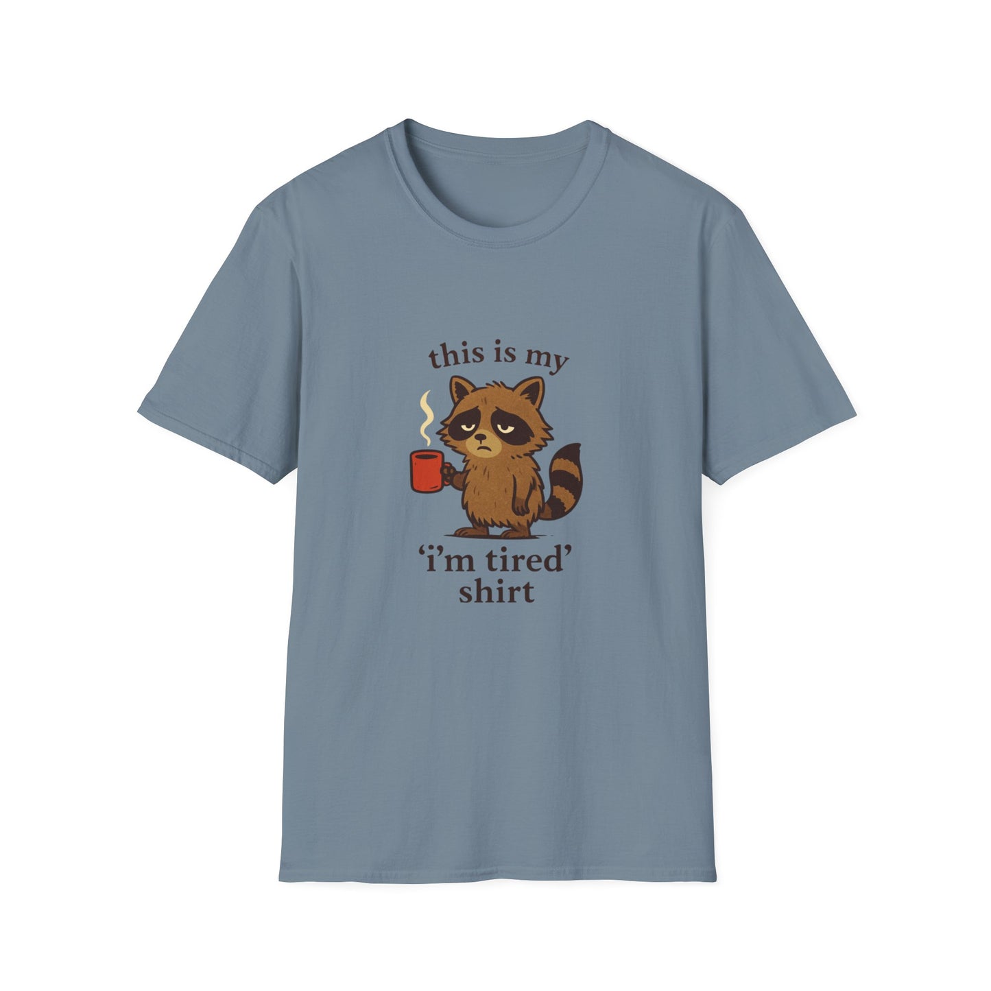 I'm Tired Raccoon Tee