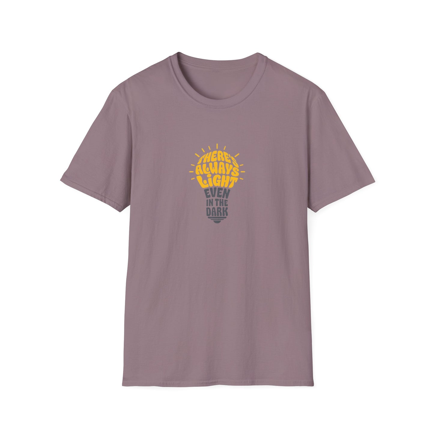 There's Always Light Even in the Dark Tee