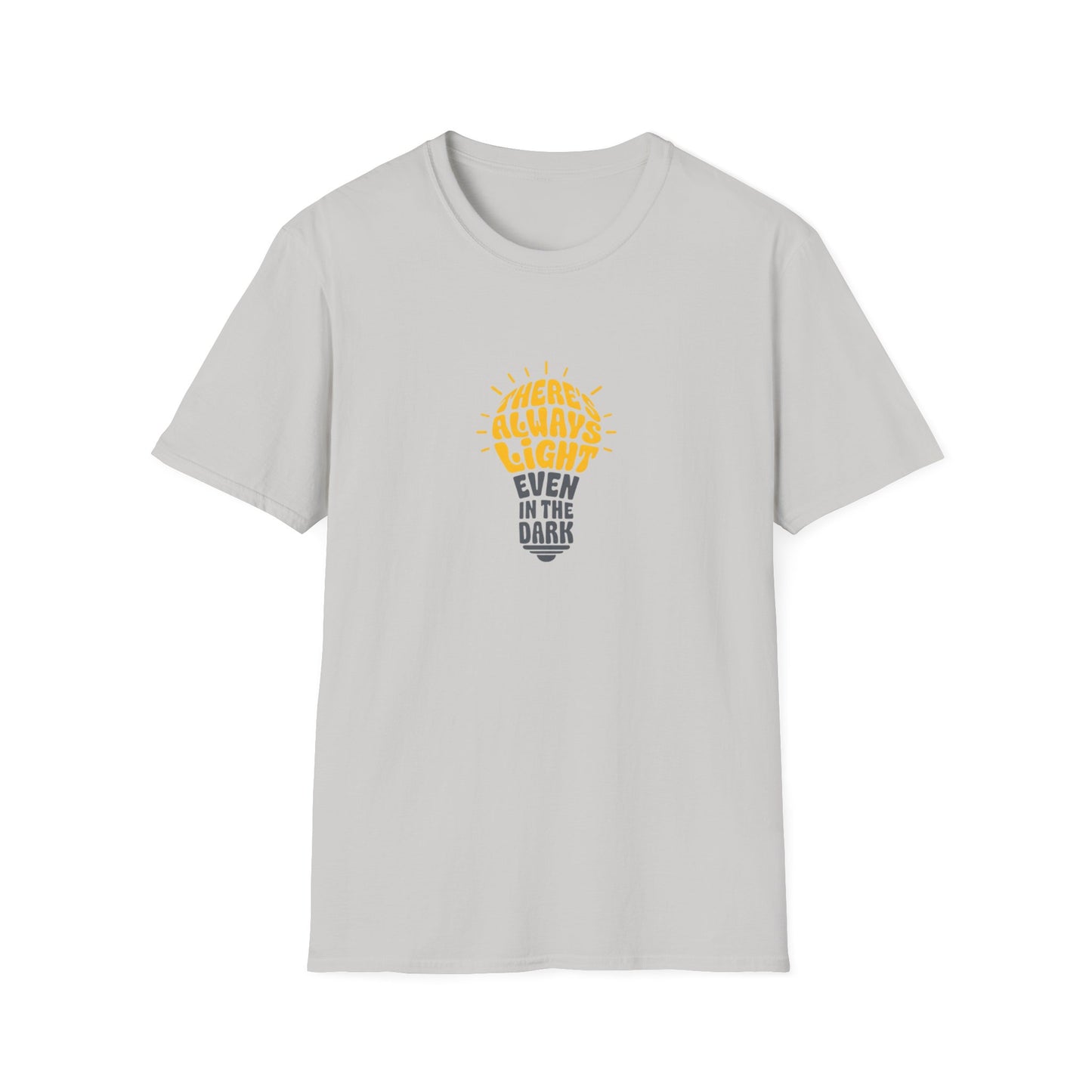 There's Always Light Even in the Dark Tee