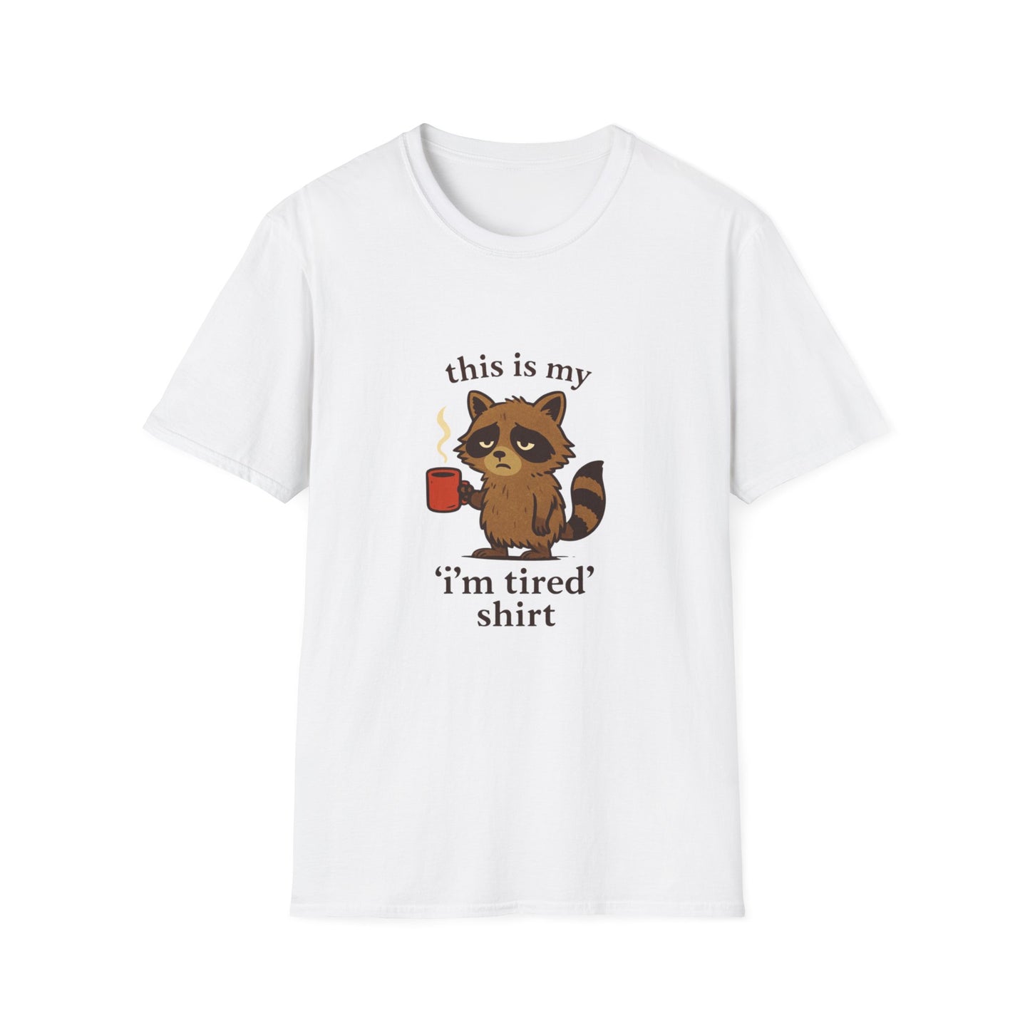 I'm Tired Raccoon Tee