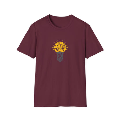 There's Always Light Even in the Dark Tee