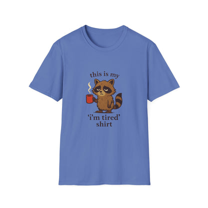 I'm Tired Raccoon Tee