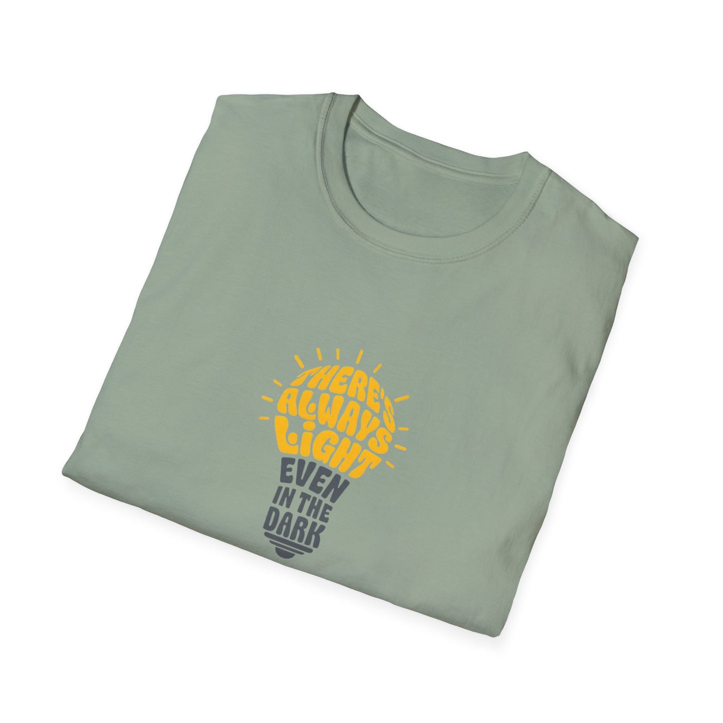 There's Always Light Even in the Dark Tee