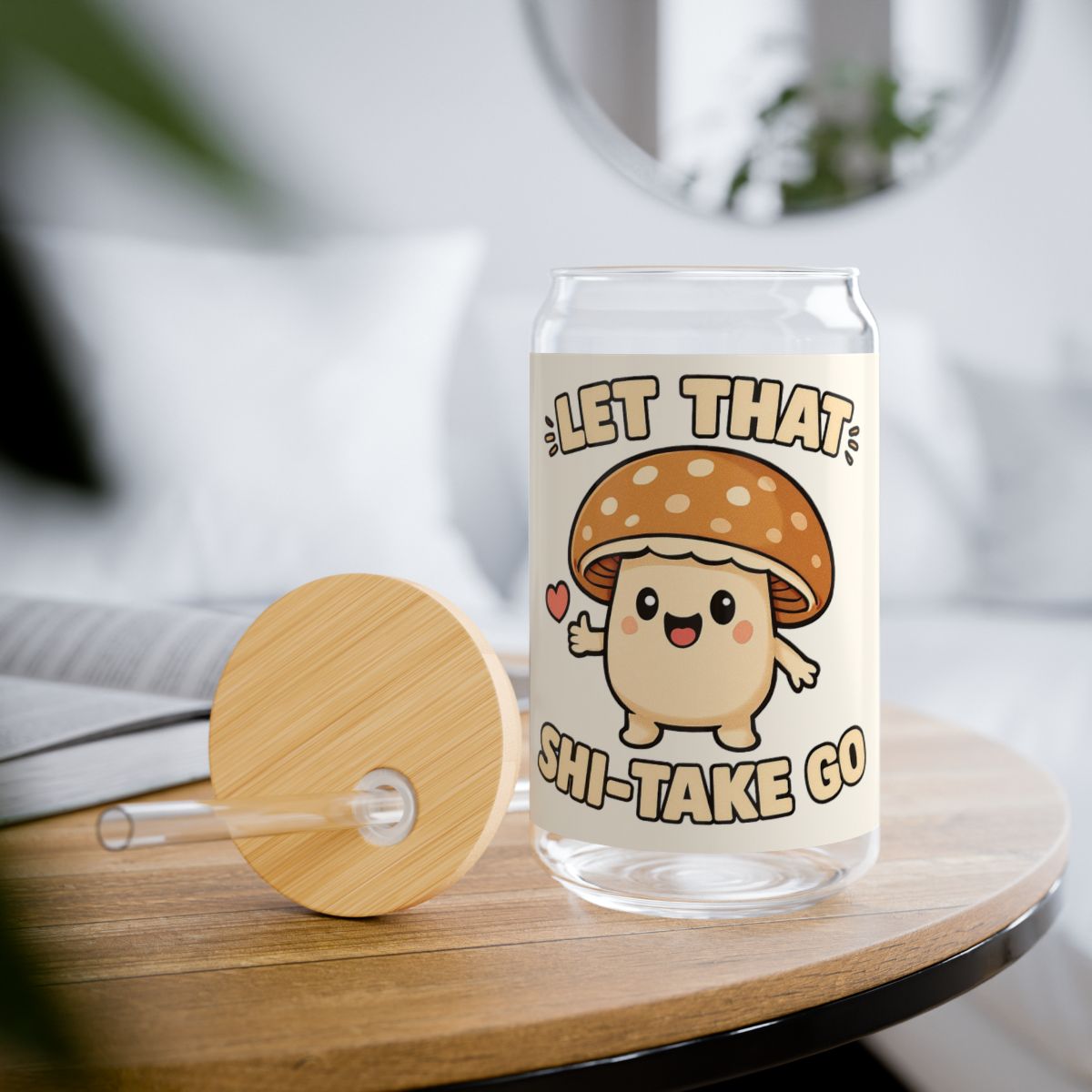 Let that Shi-Take Go Sipper Glass, 16oz